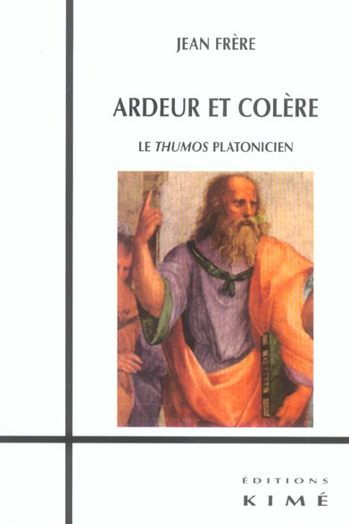Ardeur et colère. Le thumos platonicien