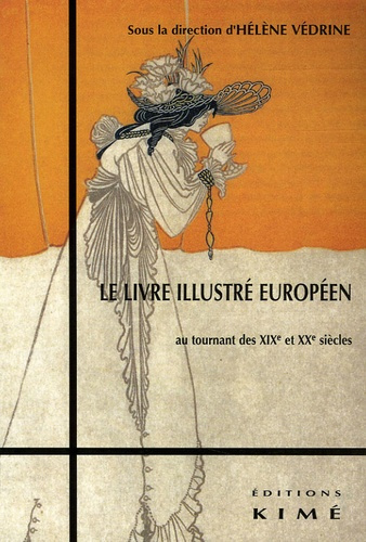 Le livre illustré européen au tournant des XIXe et XXe siècles. Passages, rémanences, innovations Ac