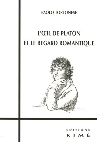 L'oeil de Platon et le regard romantique