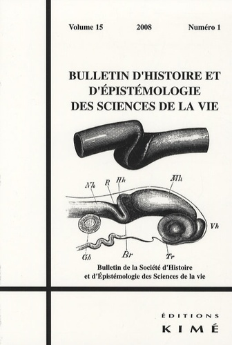 Bulletin d'histoire et d'épistémologie des sciences de la vie Volume 15, N° 1/2008