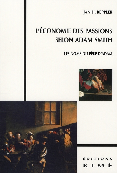 L'économie des passions selon Adam Smith. Les noms du père d'Adam