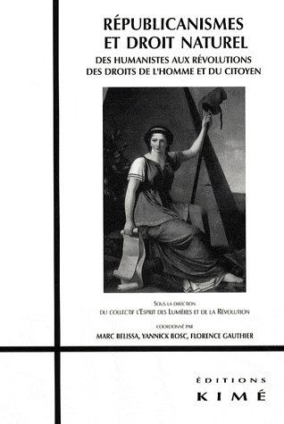 Républicanismes et droit naturel. Des humanistes aux révolutions des droits de l'homme et du citoyen