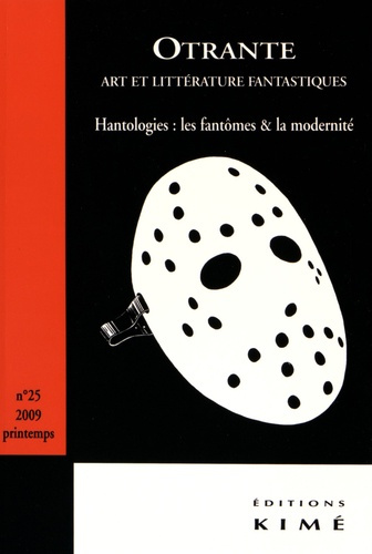 Otrante N° 25, printemps 2009 : Hantologies : les fantômes & la modernité