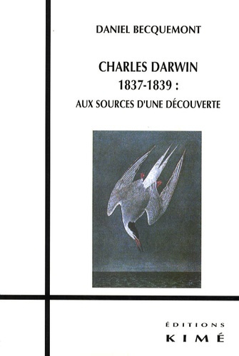 Charles Darwin 1837-1839 : aux sources d'une découverte