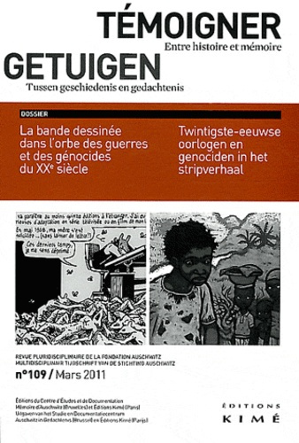 Témoigner entre histoire et mémoire N° 109, Mars 2011 : La bande-dessinée dans l'orbe des guerres et