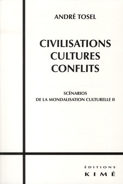 Scénarios de la mondialisation culturelle. Tome 2, Civilisations, cultures, conflits