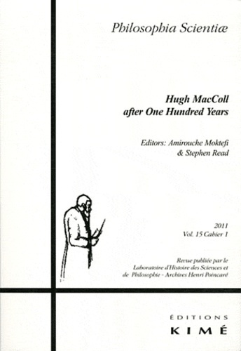 Philosophia Scientiae Volume 15 N° 1/2011 : Hugh MacColl after One Hundred Years. Edition 2011