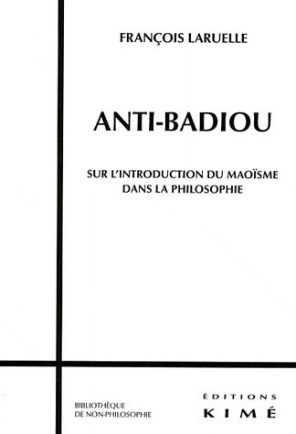 Anti-Badiou. Sur l'introduction du maoïsme dans la philosophie