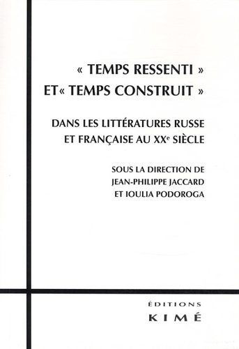 Temps ressenti et "temps construit". Dans les littératures russe et française au XXe siècle