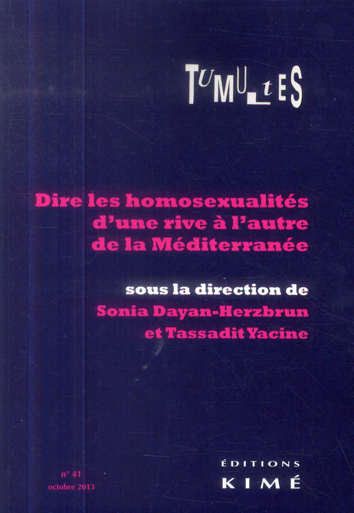 Tumultes N° 41, Octobre 2013 : Dire les homosexualités d'une rive à l'autre de la Méditerranée