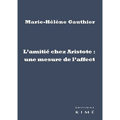 L'amitié chez Aristote : une mesure de l'affect
