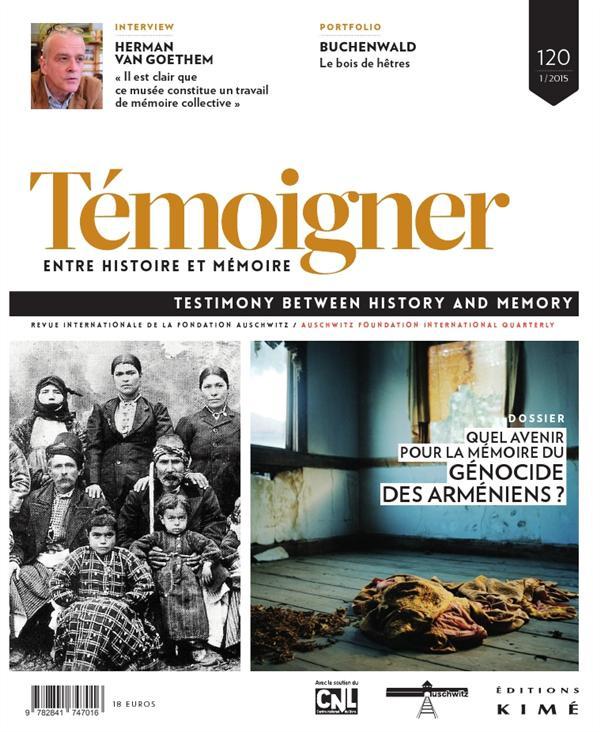 Témoigner entre histoire et mémoire N° 120, Avril 2015 : Quel avenir pour la mémoire du génocide des