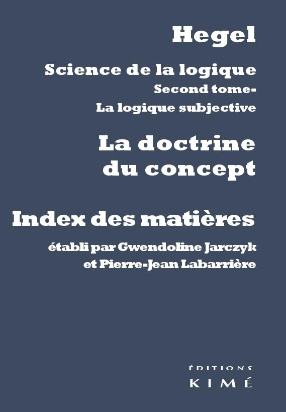 Science de la logique : la doctrine du concept. Index des matières