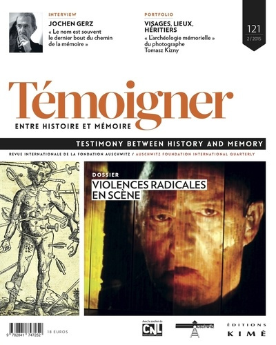 Témoigner entre histoire et mémoire N° 121, Octobre 2015 : Violences radicales en scène