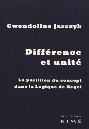 Différence et unité. La partition du concept dans la Logique de Hegel