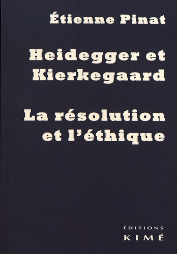 Heidegger et Kierkegaard. La résolution et l'éthique