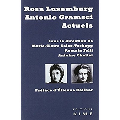 Rosa Luxemburg, Antonio Gramsci actuels