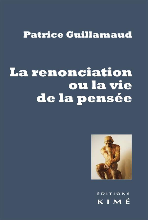 La renonciation ou la vie de la pensée