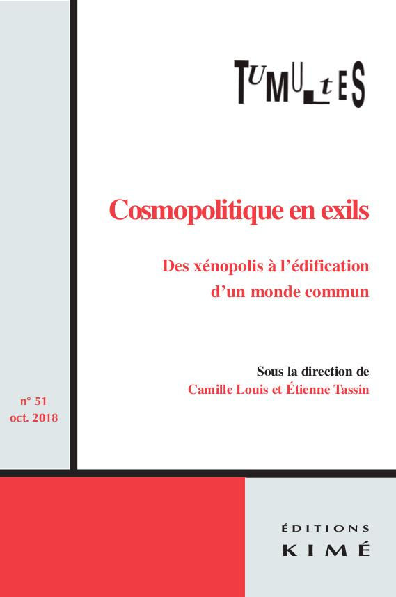 Tumultes N° 51 : Cosmopolitique en exils. Des xenopolis à l'édification d'un monde commun