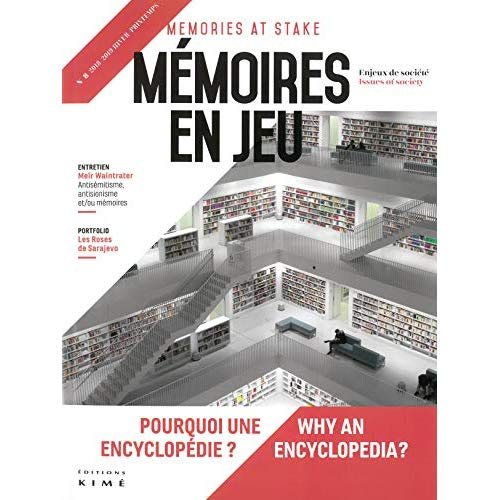 Mémoires en jeu N° 8, hiver-printemps 2018-2019 : Pourquoi une encyclopédie ?