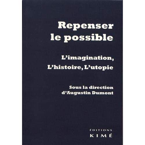 Repenser le possible. L'imagination, l'histoire, l'utopie