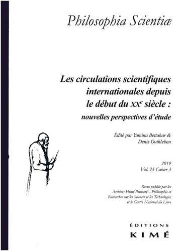 Philosophia Scientiae Volume 23 N° 3/2019 : Les circulations scientifiques depuis le début du XXe si
