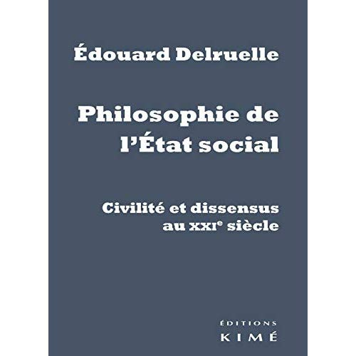 Philosophie de l'Etat social. Civilité et dissensus au XXIe siècle, Edition
