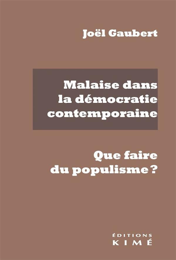 Malaise dans la démocratie contemporaine. Que faire du populisme ?