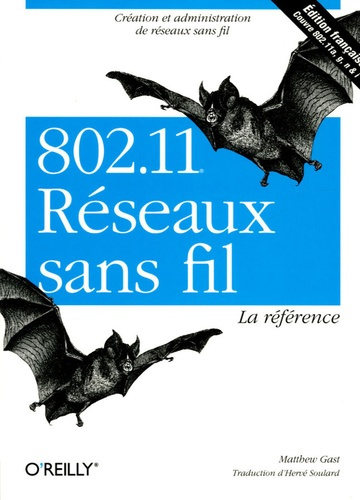 802.11 Réseaux sans fil. La référence, 2e édition