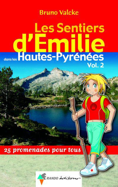 Les Sentiers d'Emilie dans les Hautes-Pyrénées. Tome 2, 25 Promenades pour tous