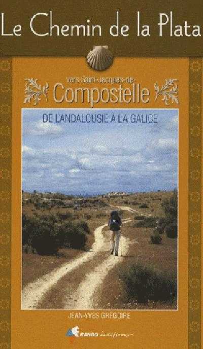 Le Chemin de la Plata vers Saint-Jacques-de-Compostelle