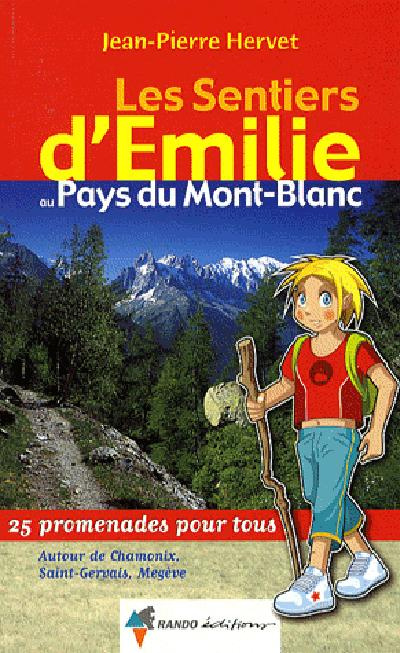 Les sentiers d'Emilie au pays du Mont-Blanc. 25 promenades pour tous