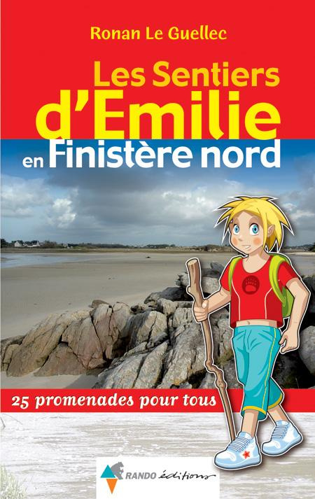 Les sentiers d'Emilie dans le Finistère Nord. 25 promenades pour tous