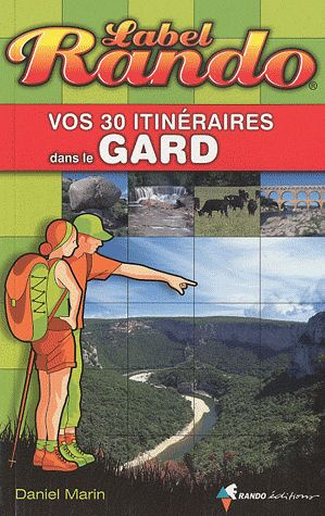 Vos 30 itinéraires dans le Gard