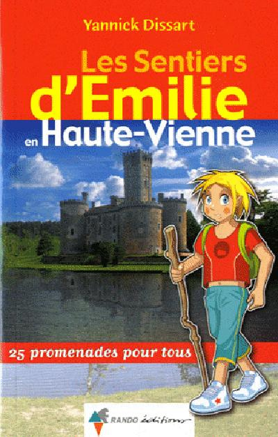 Les Sentiers d'Emilie en Haute-Vienne. 25 promenades pour tous