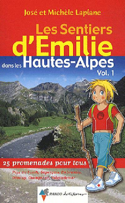 Les Sentiers d'Emilie dans les Hautes-Alpes. Volume 1