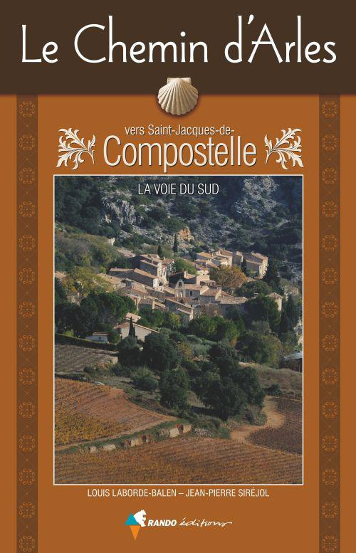 Le chemin d'Arles vers Saint-Jacques-de-Compostelle