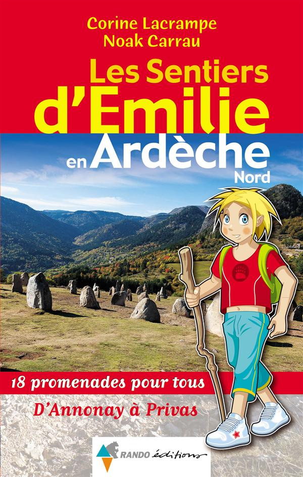 Les sentiers d'Emilie en Ardèche nord. 18 promenades pour tous