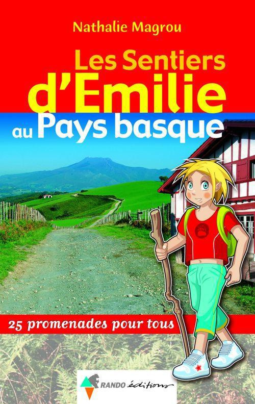 Les sentiers d'Emilie au Pays basque. 25 promenades pour tous