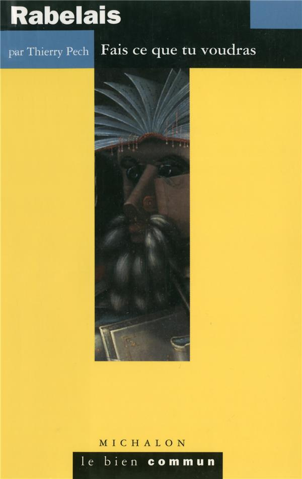 RABELAIS. Fais ce que tu voudras