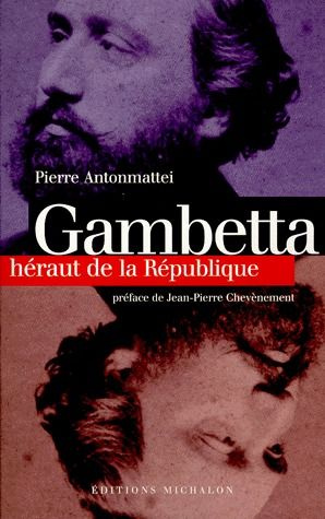 GAMBETTA. Héraut de la République