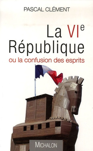 La VIe République ou la confusion des esprits