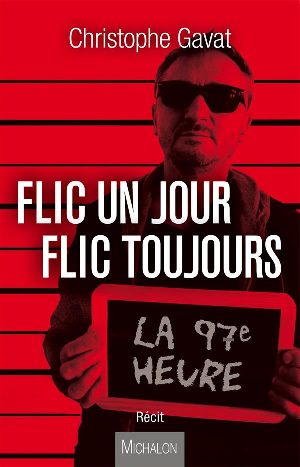 La 97e heure. Flic un jour, flic toujours