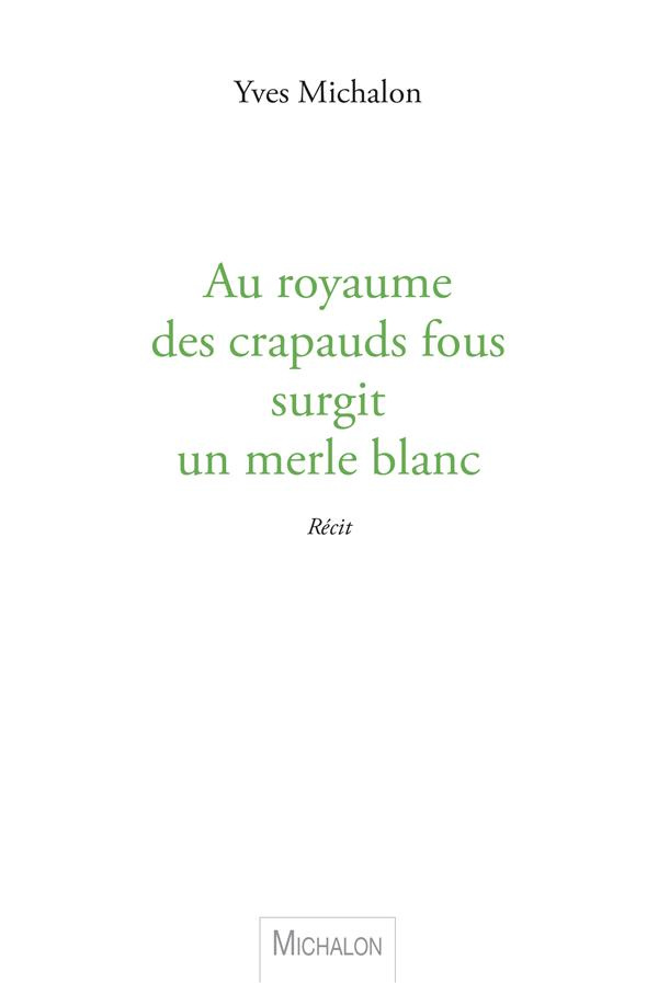 Au royaume des crapauds fous surgit un merle blanc