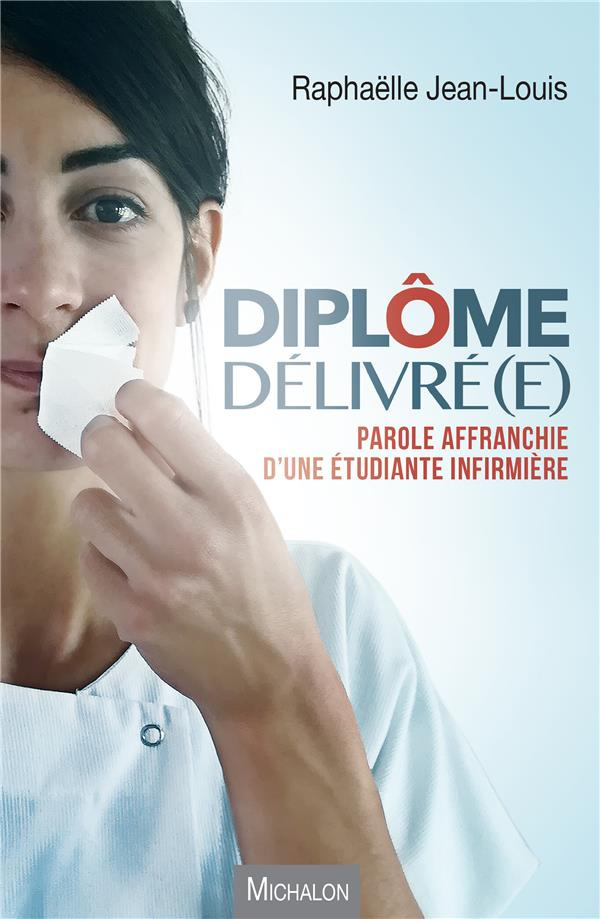 Diplome delivré(e). Parole affranchie d'une étudiante infirmière