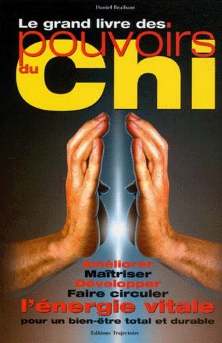 Le grand livre des pouvoirs du Chi