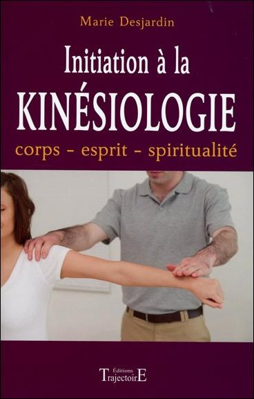 Initiation à la kinésiologie. Corps et thérapeutique
