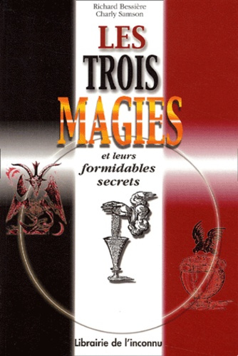 Les trois magies. Magie noire, Magie blanche, Magie rouge