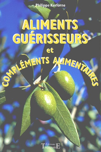 Aliments guérisseurs et compléments alimentaires