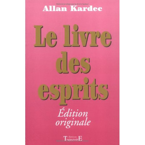 Le livre des esprits. Philosophie spirite